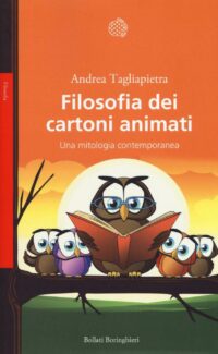 Filosofia dei cartoni animati di Andrea Tagliapietra