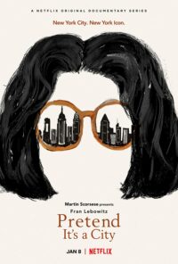 Pretend it’s a City / Fran Lebowitz, il fumo e l’anima perduta di New York